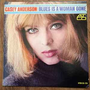 Anderson, Casey -- Blues Is A Woman Gone