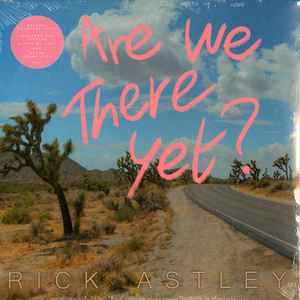 Astley, Rick -- Are We There Yet?