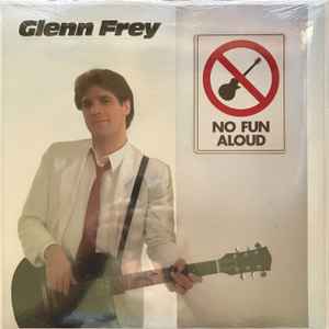 Frey, Glenn -- No Fun Aloud