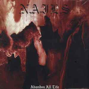 Nails -- Abandon All Life