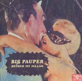 Big Pauper -- Beyond My Means