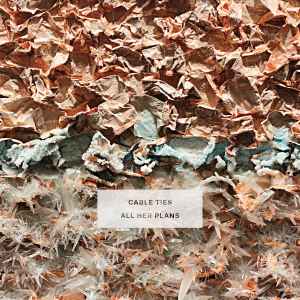 Cable Ties -- All Her Plans