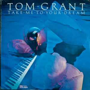 Grant, Tom -- Take Me To Your Dream