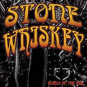 Stone Whiskey -- Rebels Of The Sun (x)