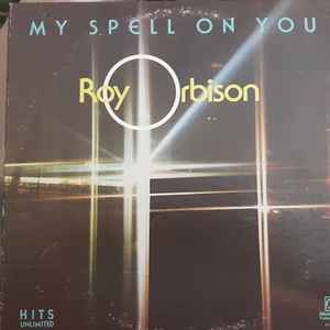 Orbison, Roy -- My Spell On You