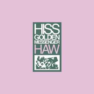 Hiss Golden Messenger -- Haw