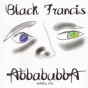 Black Francis -- Abbabubba