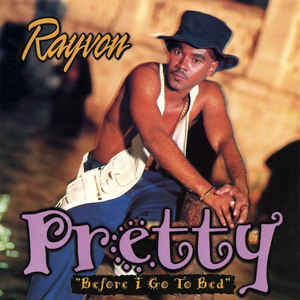 Rayvon -- Pretty (Before I Go To Bed)