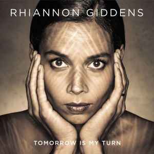 Giddens, Rhiannon -- Tomorrow Is My Turn