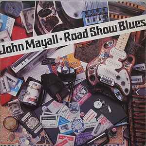 Mayall, John -- Road Show Blues