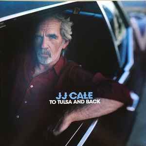 Cale, J.J. -- To Tulsa And Back