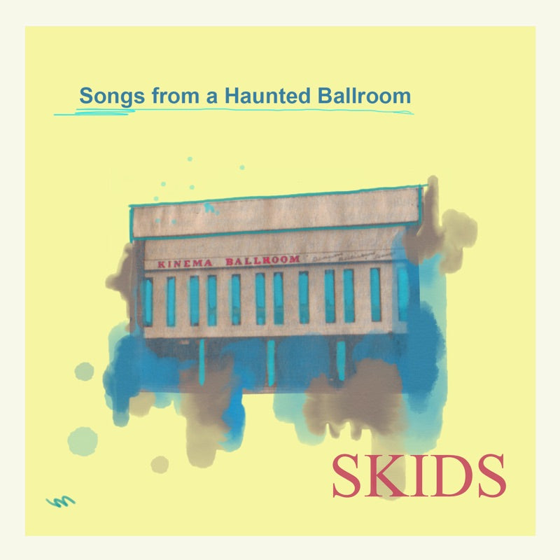 Skids -- Songs From A Haunted Ballroom